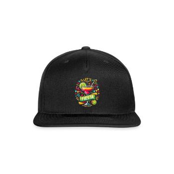 Let's Fiesta Margarita - Snapback Baseball Cap - black - Front