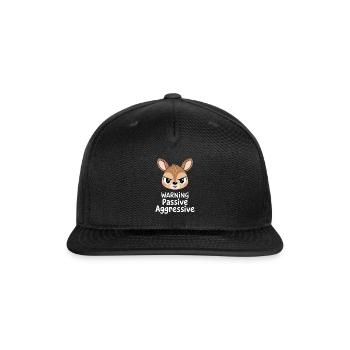 Warning Passive Aggressive Deer Message - Snapback Baseball Cap - black - Front