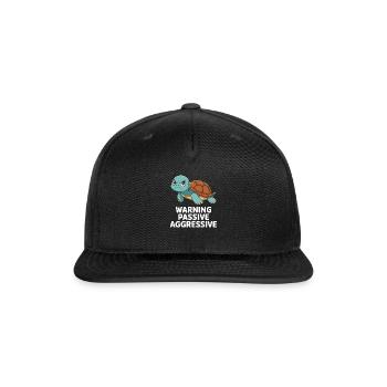 Warning Passive Aggressive Turtle Humor - Snapback Baseball Cap - black - Front