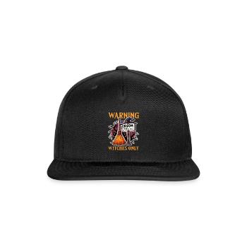WARNING! WITCHES ONLY - HALLOWEEN GIFT - Snapback Baseball Cap - black - Front