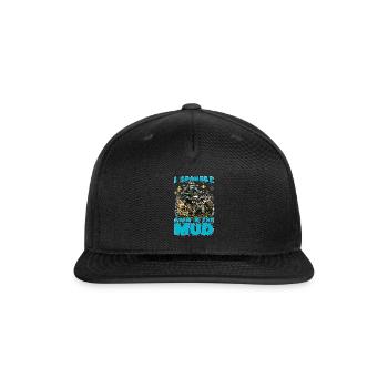 Mud Racing I Sparkle Even In The Mud Motorsport - Snapback Baseball Cap - black - Front