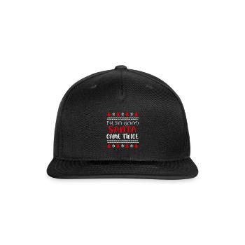 I'm So Good Santa Came Twice - Snapback Baseball Cap - black - Front