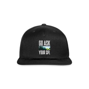 Go Ask Your SPL Scout Scouting Camping - Snapback Baseball Cap - black - Front