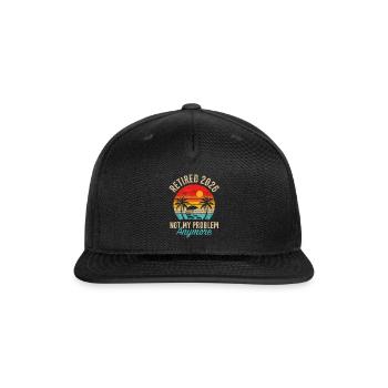 Retired 2026 not My Problem Anymore Retirement - Snapback Baseball Cap - black - Front