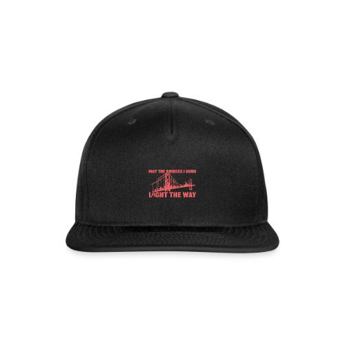 Bridges I Burn - Snapback Baseball Cap