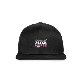 Psych Nurse - Snapback Baseball Cap - black - Front