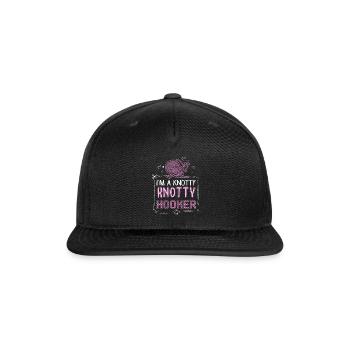I m A Knotty Knotty Hooker - Snapback Baseball Cap - black - Front