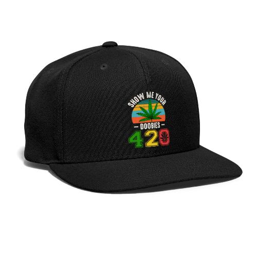 Fun 420 Show Me Herb Weed Marijuana Design - Snapback Baseball Cap