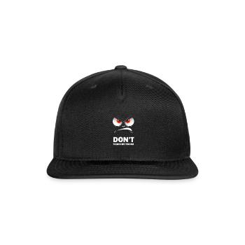 Angry Eyes Dont Touch My Phone - Snapback Baseball Cap - black - Front