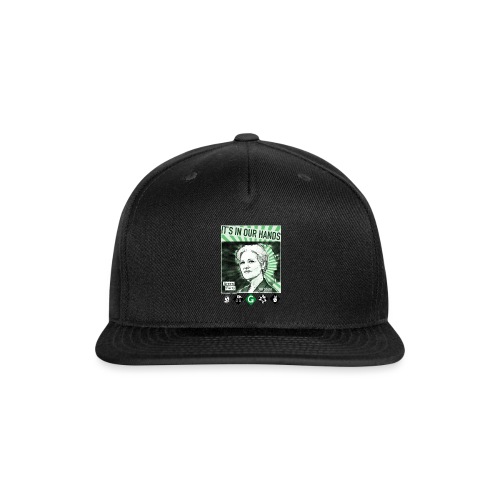 Its_In_Our_Hands-Jill_Stein-Green_Party - Snapback Baseball Cap