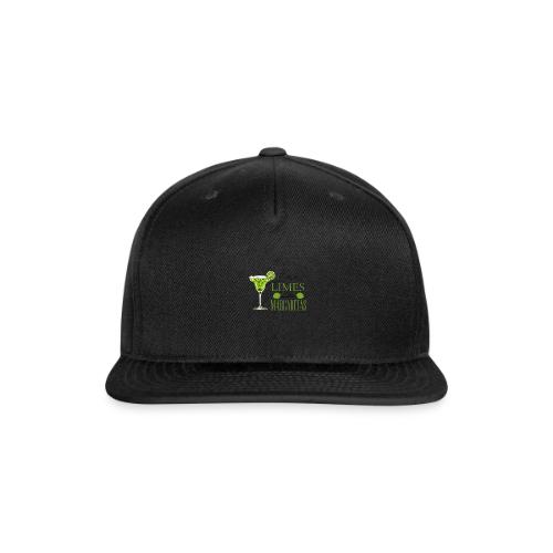 I TURN LIMES INTO MARGARITAS - Snapback Baseball Cap