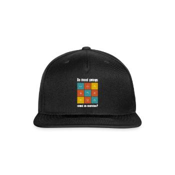 Do Mood Swings Count As Exercise - Snapback Baseball Cap - black - Front