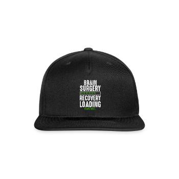 Brain Surgery Recovery Loading Brain Surgery - Snapback Baseball Cap - black - Front