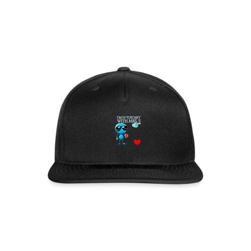 Smoon City_I'm in Tuscany with Mrs. S - Snapback Baseball Cap