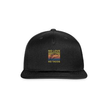 No Love No Tacos - Snapback Baseball Cap - black - Front