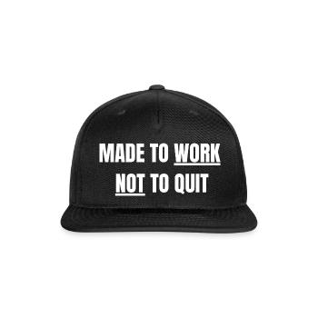 Made To Work Not To Quit | Blue Collar Tee - Snapback Baseball Cap - black - Front