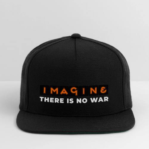 Imagine, There Is No War - Snapback Baseball Cap