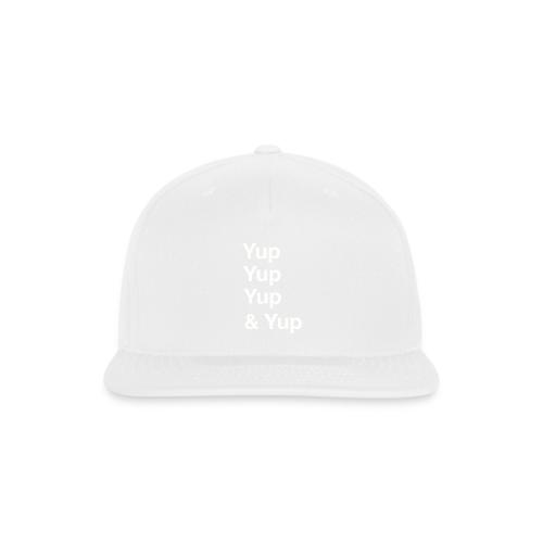 Yup, Yup, Yup & Yup - Snapback Baseball Cap