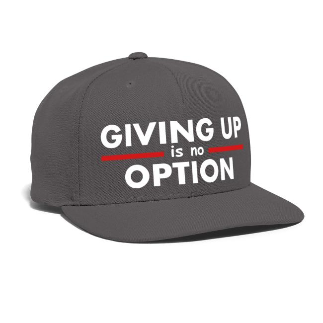 Giving Up is no Option