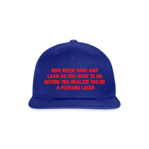 How Much Xans and Lean... - Snapback Baseball Cap