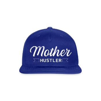 Mothers day mother hustler - Snapback Baseball Cap - royal blue - Front