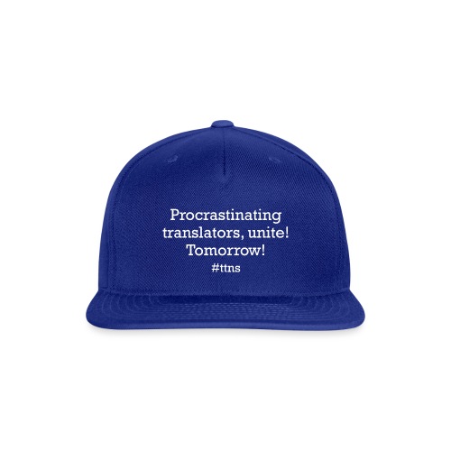 34 b procrastinating translators - Snapback Baseball Cap