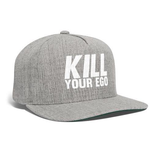Kill Your Ego - Snapback Baseball Cap