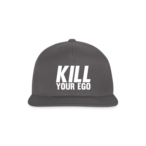 Kill Your Ego - Snapback Baseball Cap