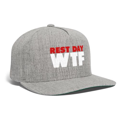Rest Day WTF - Snapback Baseball Cap
