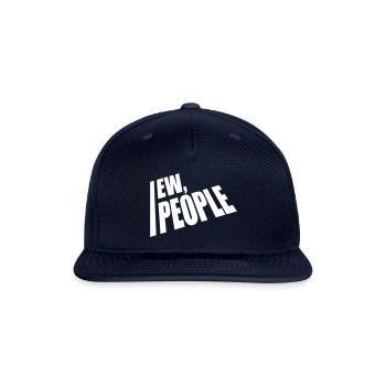 ew people funny quote - Snapback Baseball Cap - navy - Front