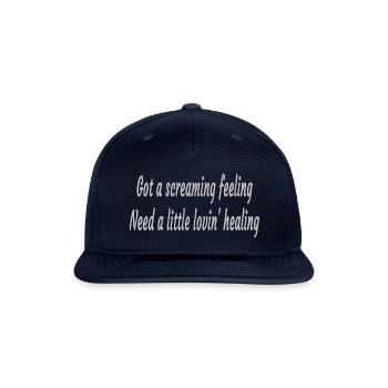 Got a screaming feeling need little lovin' healing - Snapback Baseball Cap - navy - Front