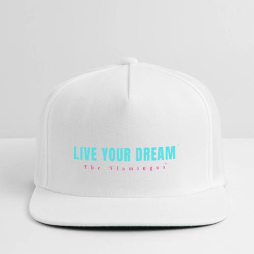 Live Your Dream - Snapback Baseball Cap