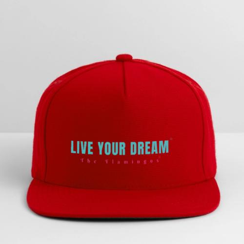 Live Your Dream - Snapback Baseball Cap