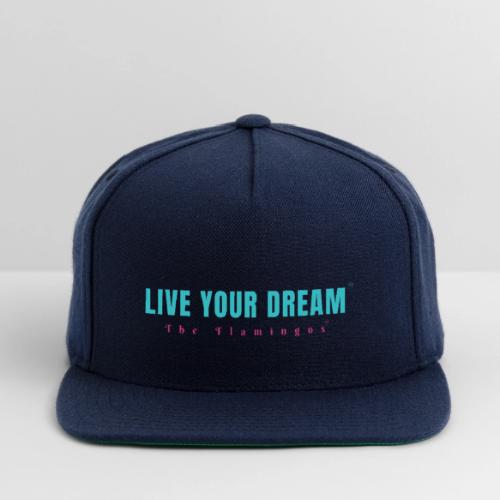 Live Your Dream - Snapback Baseball Cap