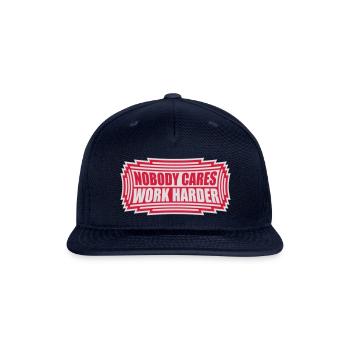 nobody cares work harder - Snapback Baseball Cap - navy - Front