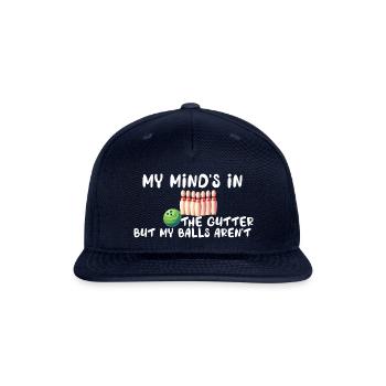 My Minds In The Gutter But My Balls Aren't Bowling - Snapback Baseball Cap - navy - Front