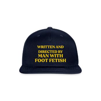 Written and Directed By Man With Foot Fetish - Snapback Baseball Cap - navy - Front