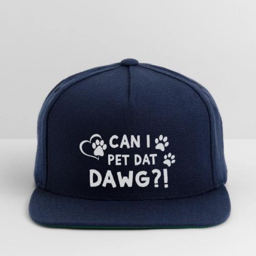 Can I Pet Dat Dawg Funny Meme Tee - Snapback Baseball Cap