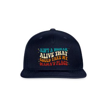 Ain't A Woman Alive That Could Take My Mama's - Snapback Baseball Cap - navy - Front