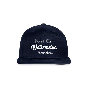 Don t Eat Watermelon Seeds - Snapback Baseball Cap - navy - Front