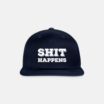 Shit happens - Snapback Baseball Cap