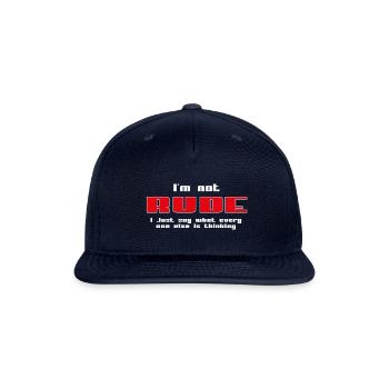 Im not rude i just say what every one thinking - Snapback Baseball Cap - navy - Front