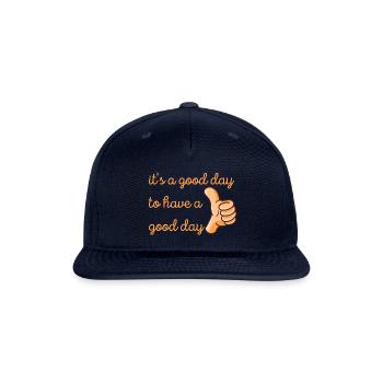 it's a good day to have a good day - Snapback Baseball Cap - navy - Front