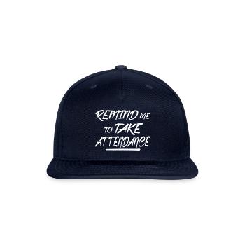 Remind Me To Take Attendance - Snapback Baseball Cap - navy - Front