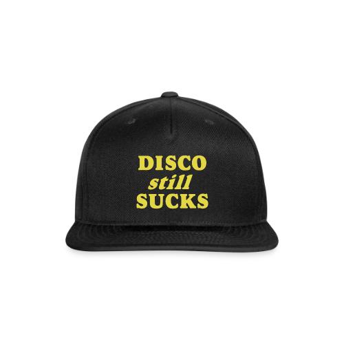 DISCO still SUCKS - Snapback Baseball Cap