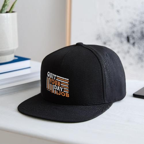 Quit Your Day Job - Snapback Baseball Cap
