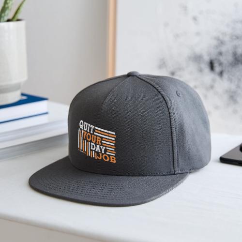 Quit Your Day Job - Snapback Baseball Cap