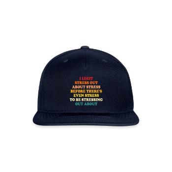 I Legit Stress Out About Stress Before There's Eve - Snapback Baseball Cap - navy - Front