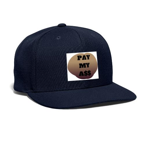 Pay My A$$ 4 - Snapback Baseball Cap