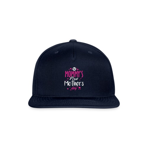 MOMMY'S FIRST Mother's Day Meaningful gift for Mom - Snapback Baseball Cap